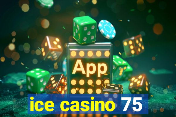 ice casino 75