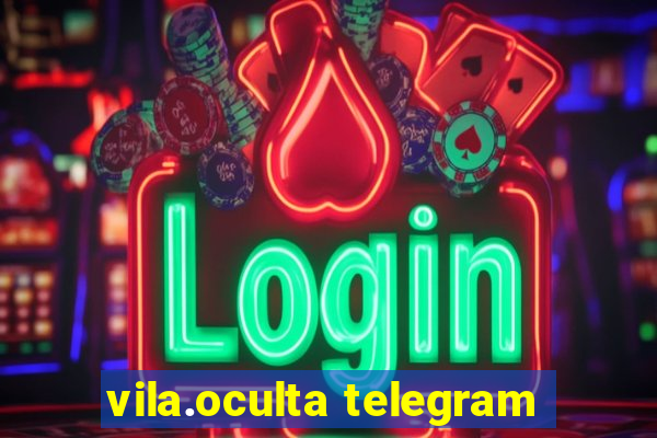 vila.oculta telegram