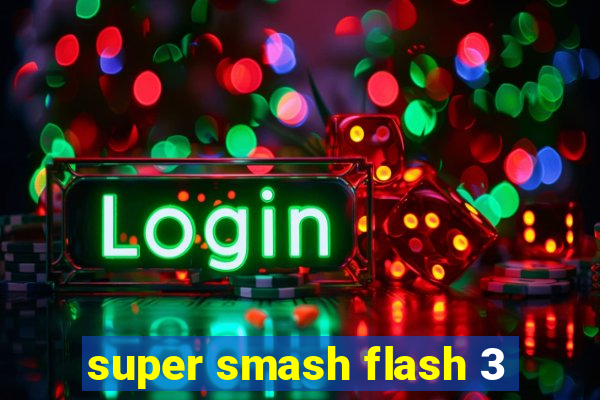 super smash flash 3