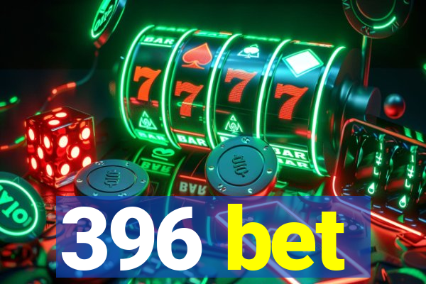 396 bet