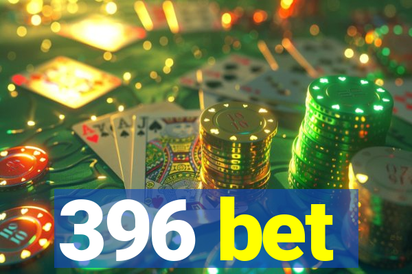 396 bet