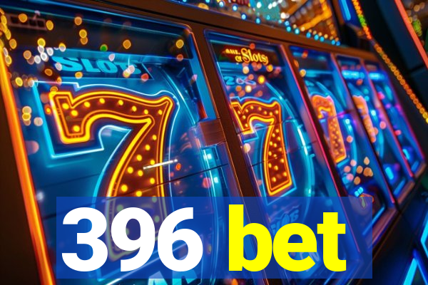 396 bet