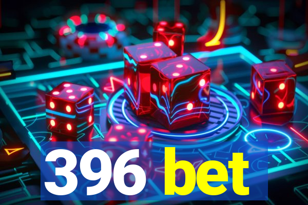 396 bet