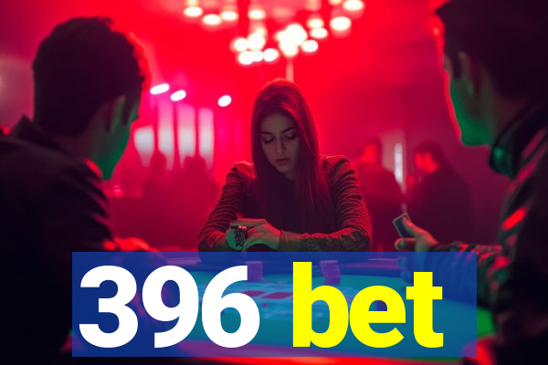 396 bet