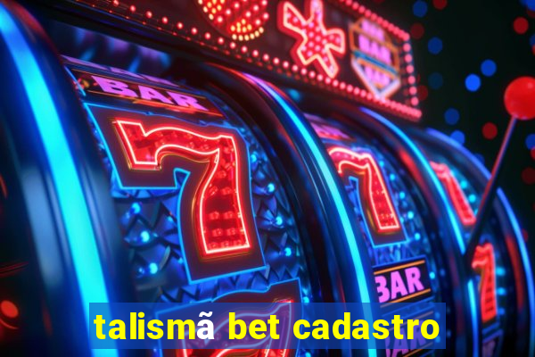 talismã bet cadastro