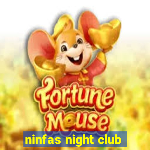 ninfas night club