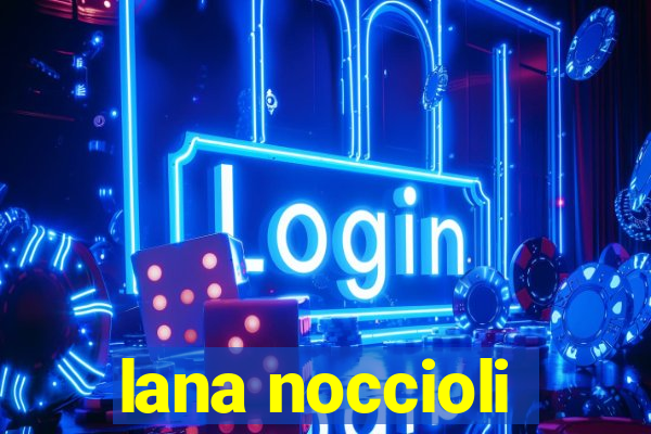 lana noccioli