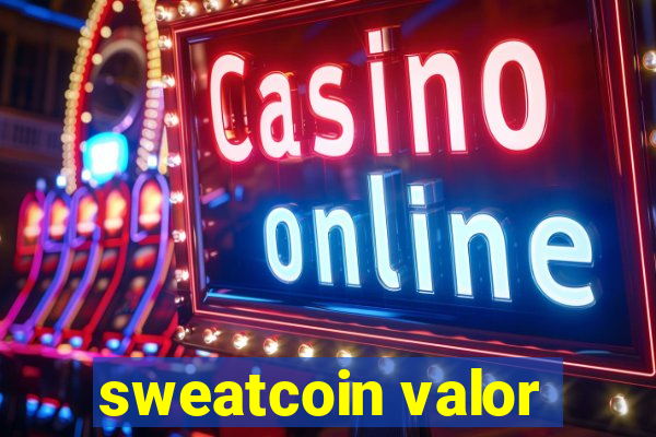 sweatcoin valor