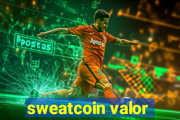 sweatcoin valor