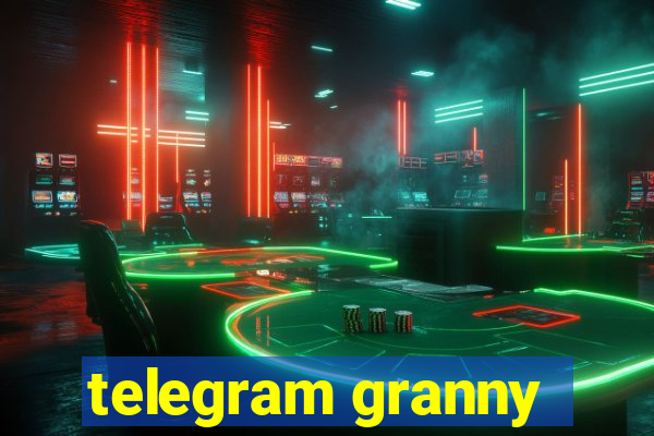 telegram granny