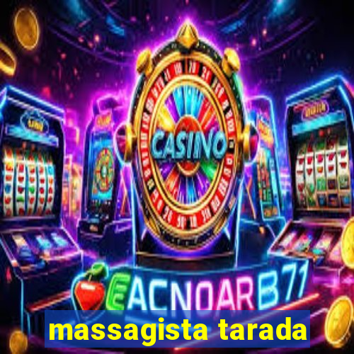 massagista tarada