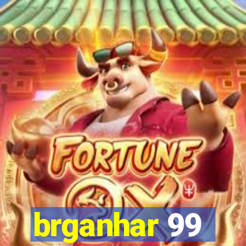 brganhar 99