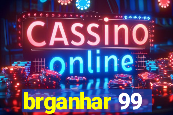 brganhar 99