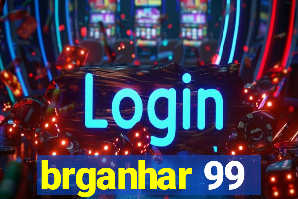 brganhar 99