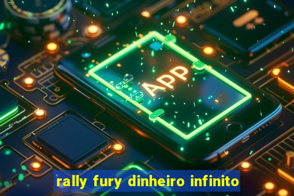 rally fury dinheiro infinito