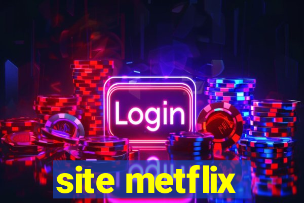 site metflix