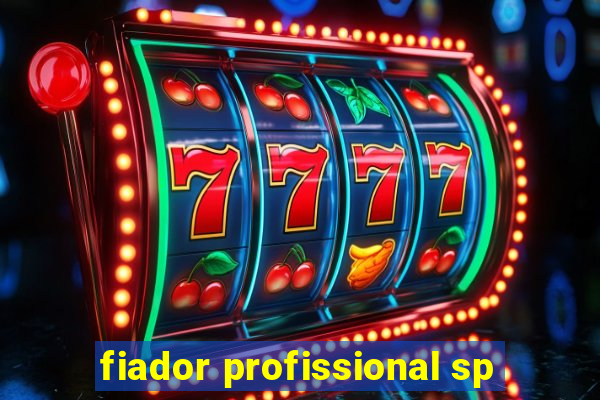 fiador profissional sp