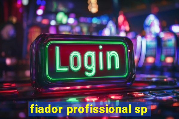 fiador profissional sp