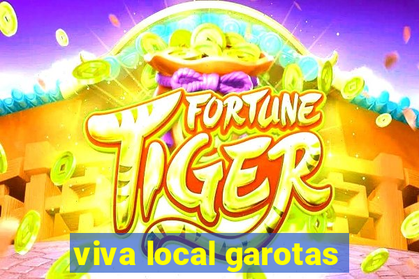 viva local garotas