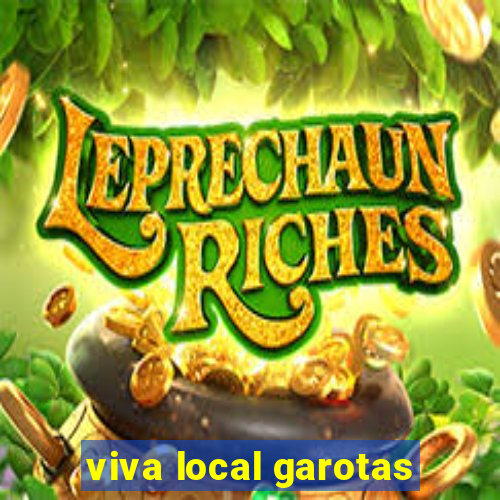 viva local garotas