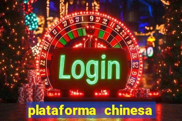 plataforma chinesa para ganhar dinheiro