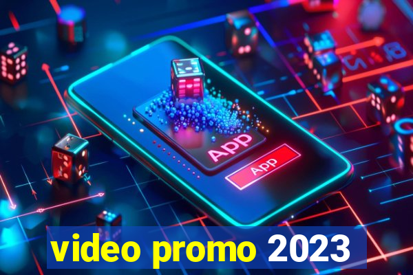 video promo 2023