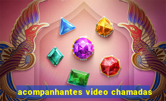 acompanhantes video chamadas