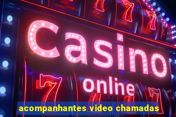 acompanhantes video chamadas