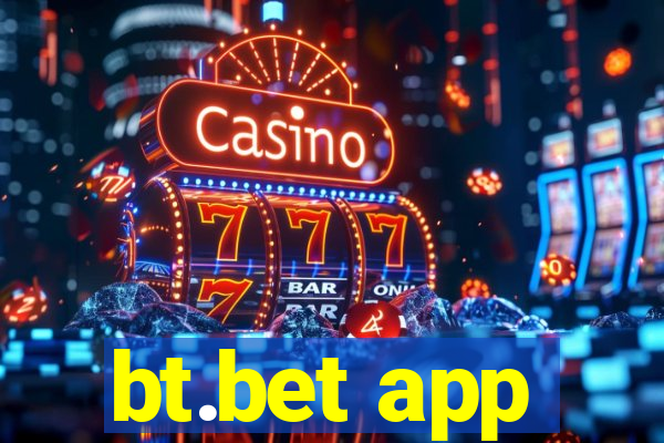 bt.bet app