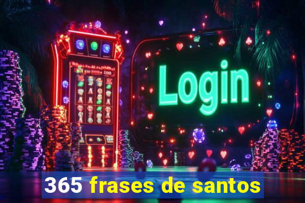 365 frases de santos