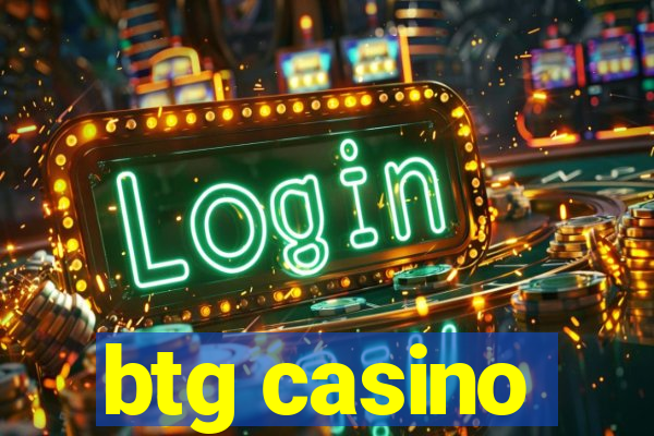 btg casino