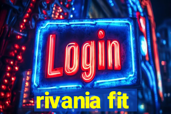 rivania fit