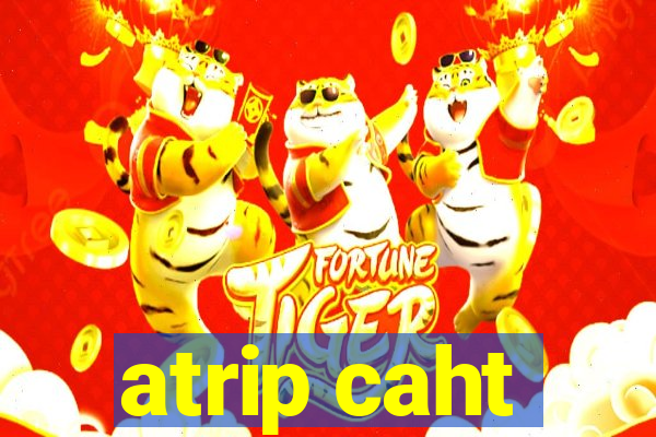 atrip caht