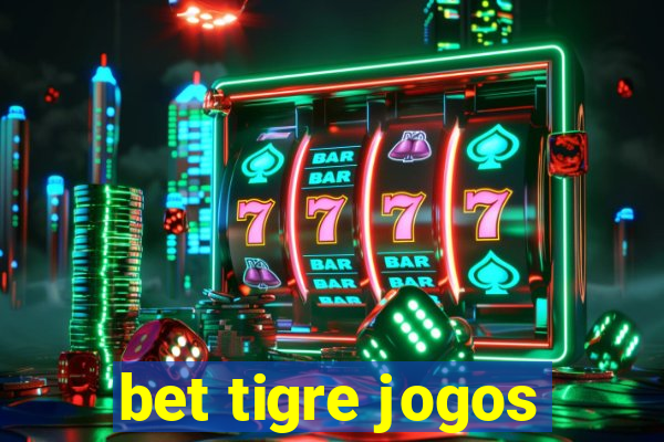 bet tigre jogos