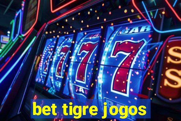 bet tigre jogos