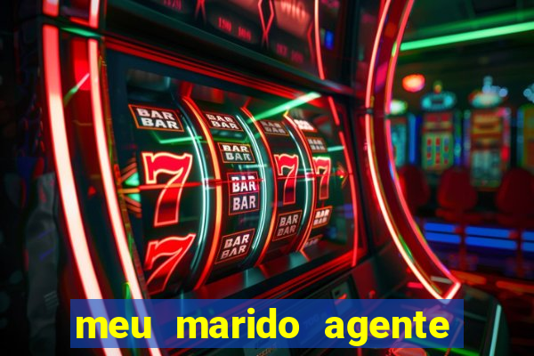 meu marido agente secreto completo dublado