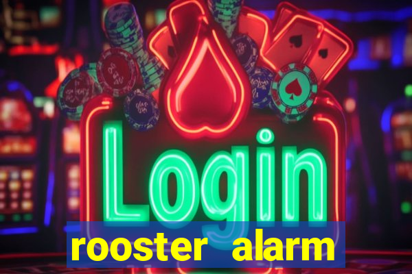 rooster alarm motorola download