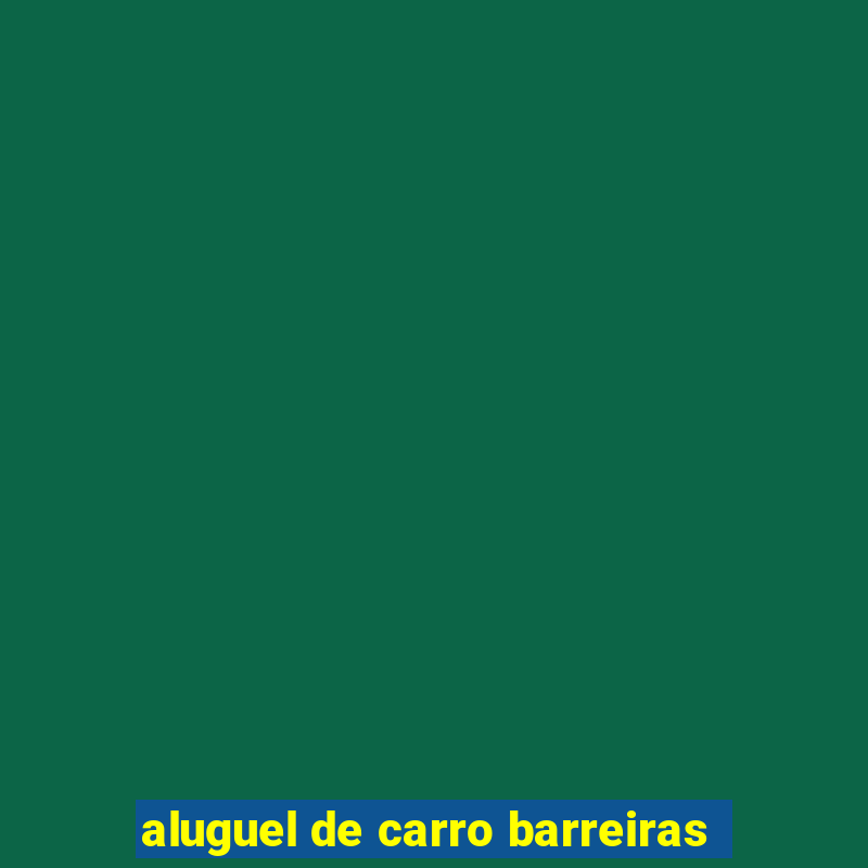 aluguel de carro barreiras