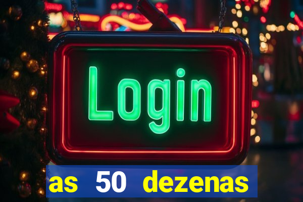 as 50 dezenas melhores de 20 pontos