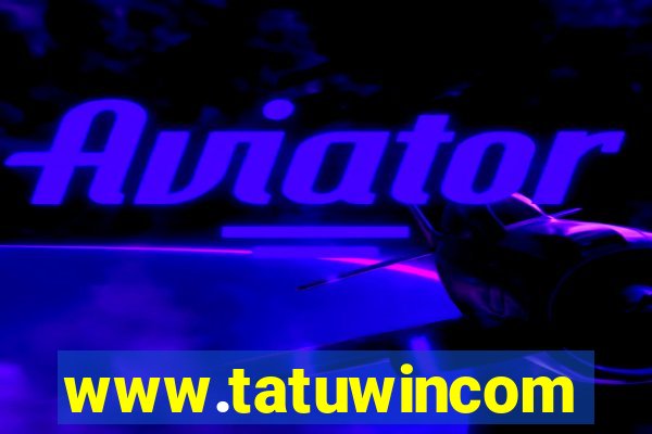 www.tatuwincom