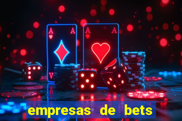 empresas de bets no brasil