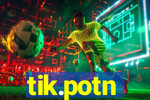 tik.potn