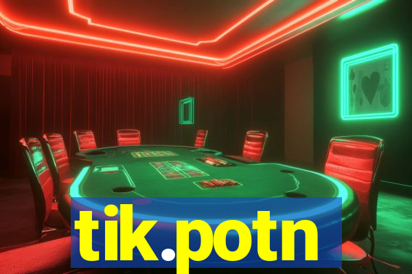 tik.potn