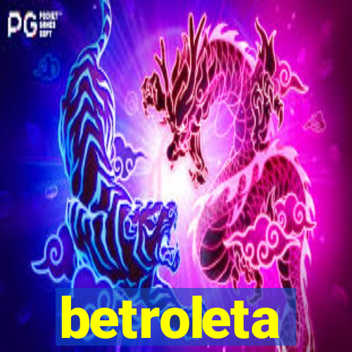 betroleta