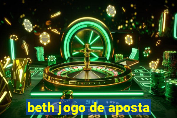 beth jogo de aposta