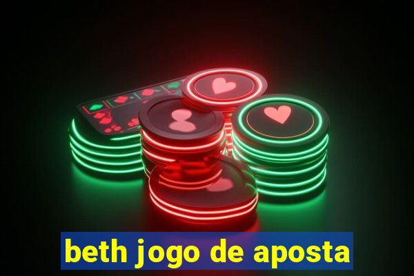 beth jogo de aposta