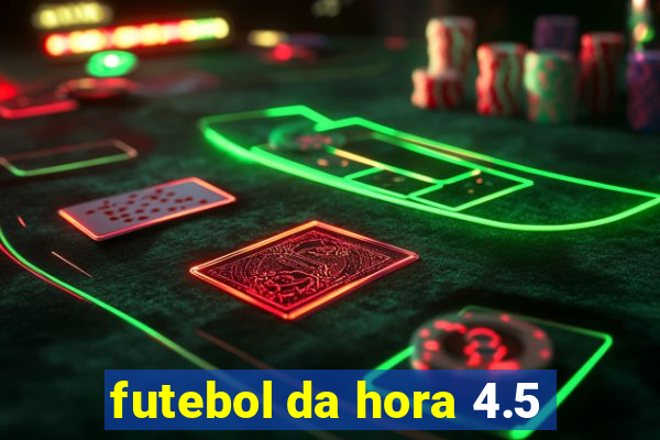 futebol da hora 4.5