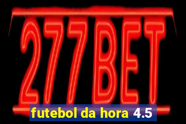 futebol da hora 4.5