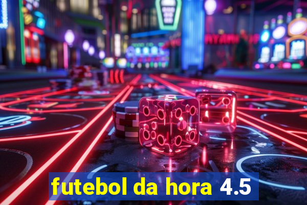 futebol da hora 4.5