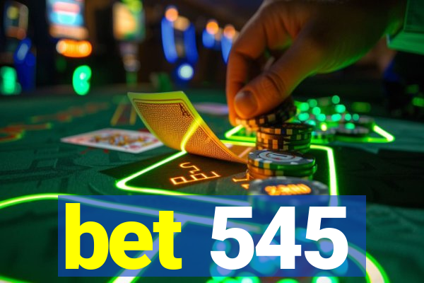 bet 545